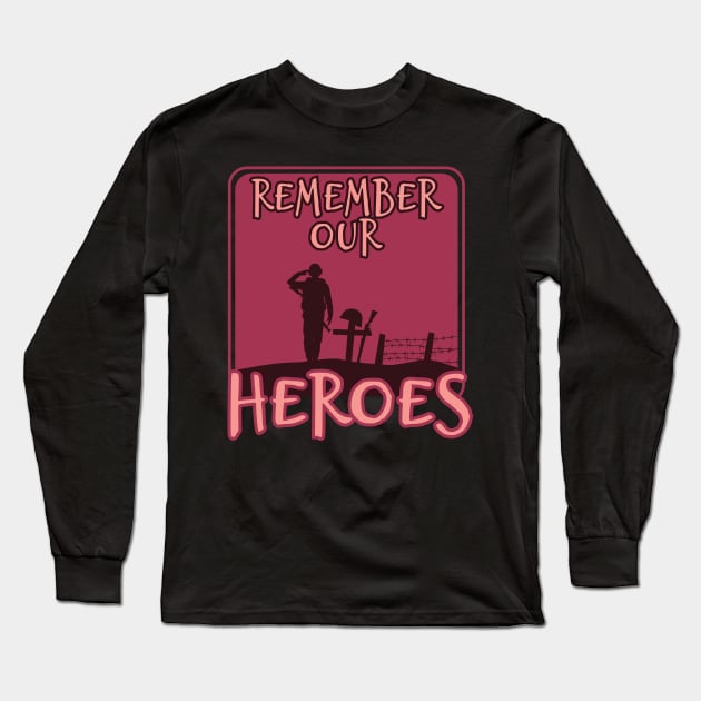 'Remember Our Heroes' Military Public Service Shirt Long Sleeve T-Shirt by ourwackyhome